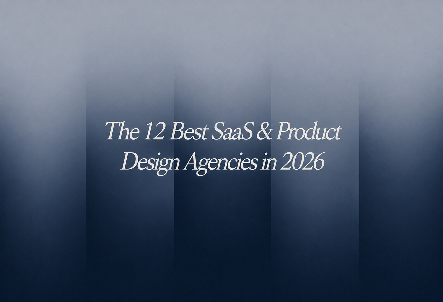 Comparison of the best SaaS and product design agencies in 2026